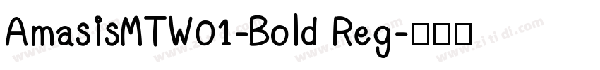 AmasisMTW01-Bold Reg字体转换